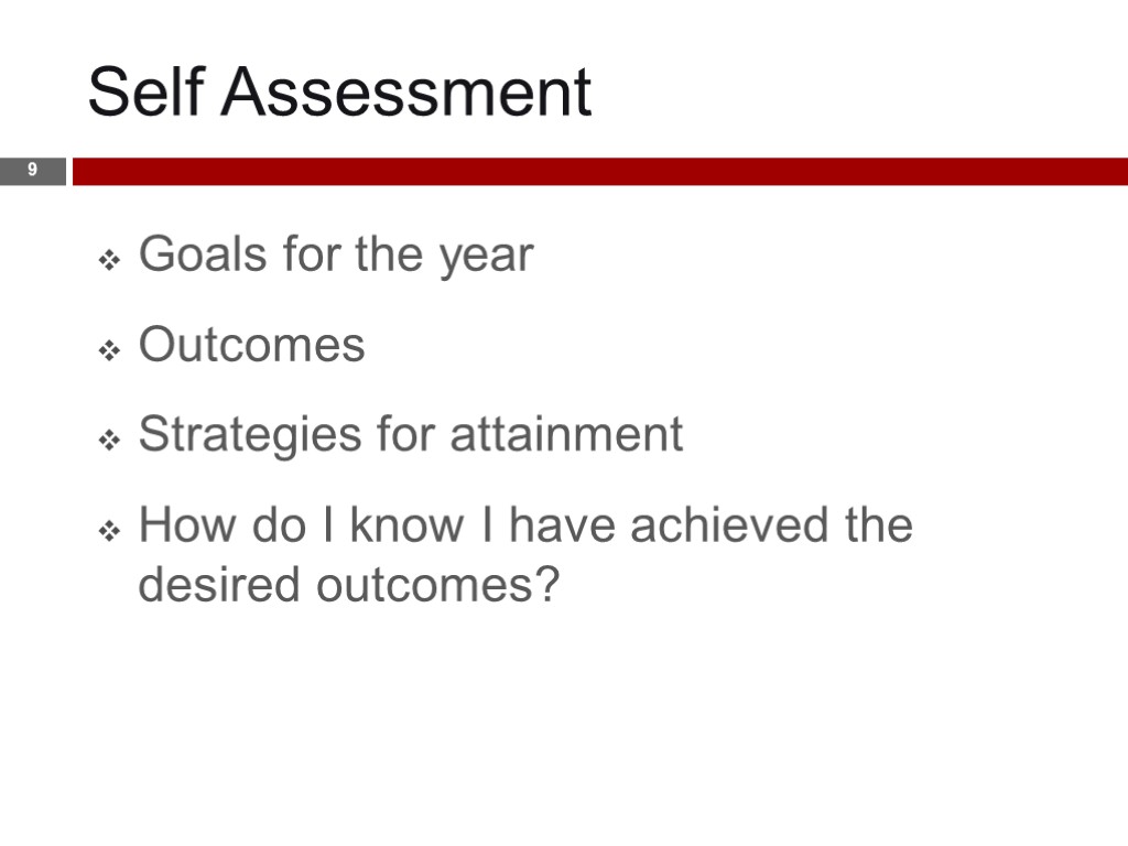 Self Assessment 9 Goals for the year Outcomes Strategies for attainment How do I